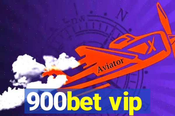 900bet vip